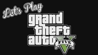 Lets Play GTA V  Free Play [upl. by Lanctot649]