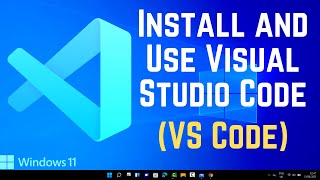 Install and Use Visual Studio Code on Windows 11 VS Code [upl. by Angrist]