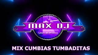 MIX CUMBIAS TUMBADITAS DJ MAX San Luis Potosí [upl. by Lewin819]