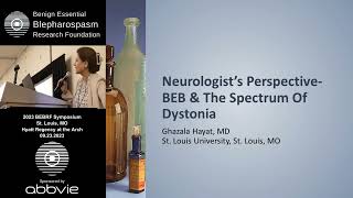 Neurologists Perspective  BEB and the Spectrum of Dystonia Ghazala Hayat MD [upl. by Imoyaba149]