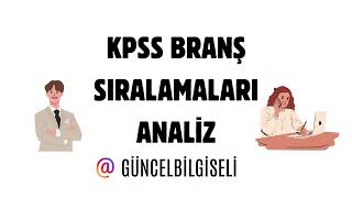 KPSS 2024 BRANŞ SIRALAMALARI ANALİZ [upl. by Tankoos]