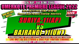 BAJRANGI ELEVEN VS SURIYA 11  SEMI FINAL LIVE🔴LIVE🔴UPL 202223🏆HIGH VOLTAGE MATCH [upl. by Corneille]