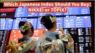 Which Japanese Stock Index Should You Buy Nikkei or TOPIX [upl. by Waldman]