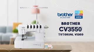 CV3550 Brother Cover Stitch Machine  Tutorial [upl. by Nodle]