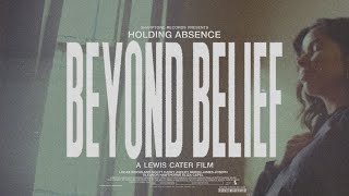 Holding Absence  Beyond Belief OFFICIAL MUSIC VIDEO [upl. by Yaakov]