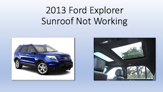 2013 Explorer Sun Roof Not Working [upl. by Marya]