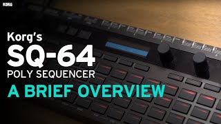 Korg’s SQ64 Polyphonic Sequencer A Brief Overview [upl. by Treb46]