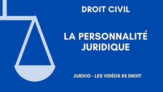 La personnalité juridique définition début et fin [upl. by Fenton]