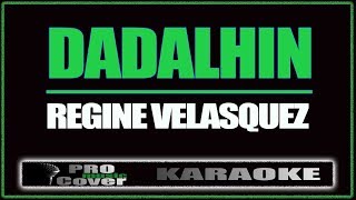 Dadalhin  Regine Velasquez KARAOKE [upl. by Hildegarde]