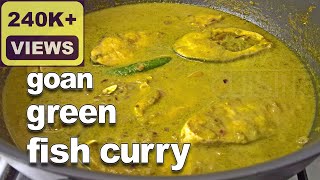 Goan Green Fish Curry  Kingfish Curry Recipe  Goan Fish Recipes  Goan Recipes by Fatima [upl. by Euqinitram]