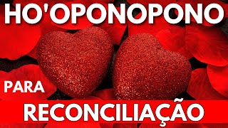 HOOPONOPONO  ORAÇÃO E MANTRA PARA UMA RECONCILIAÇÃO AMOROSA [upl. by Nellir]