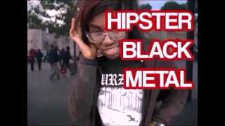 Hipster Black Metal  Trendy Black Metal Fashion and Posers [upl. by Annawad]