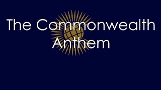 The Commonwealth Anthem [upl. by Emmerie]