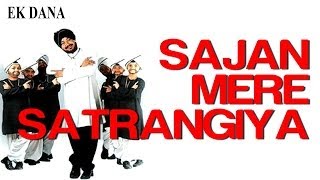 Sajan Mere Satrangiya feat Priyanka Chopra  Video Song  Ek Dana  Daler Mehndi [upl. by Minnie628]