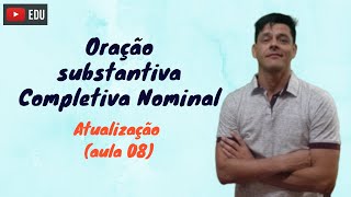 Oração substantiva completiva nominal  Atualização da aula 8 [upl. by Anelram]