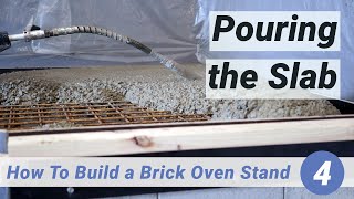 How To Build a Brick Oven Stand  4 Pouring the Slab [upl. by Sair]