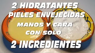 2 CREMAS CON SOLO 2 INGREDIENTES PIELES ENVEJECIDASCARA Y MANOS HIDRATANTE Y REGENERADORA [upl. by Reneta]