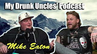 My Drunk Uncles Podcast  Episode 33  Mike Eaton  comedy podcast standupcomedy [upl. by Giffy]