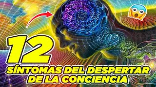 ✅ 12 síntomas del DESPERTAR de la CONCIENCIA [upl. by Aciemaj498]