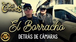 Los Dos Carnales  El Borracho Detrás de Cámaras [upl. by Iilek915]