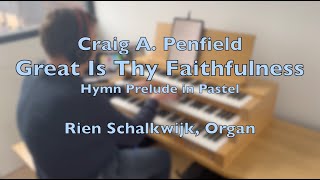 Great Is Thy Faithfulness Hymn Prelude in Pastel  Craig A Penfield  By Rien [upl. by Eceirtal]