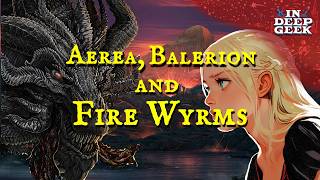 The Tragedy of Aerea Targaryen The Fire Wyrms and Balerions Wrath [upl. by Acenom753]