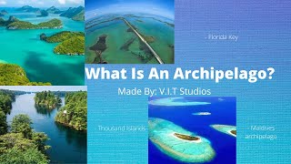 What Is An Archipelago [upl. by Ade]