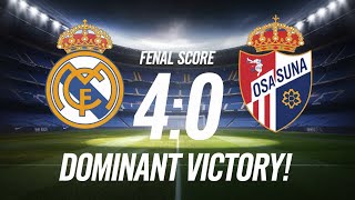 REAL MADRID Dominates Osasuna 40 in La Liga Showdown [upl. by Dermot113]