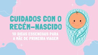 Cuidados com recémnascido 10 dicas essenciais para a mãe de primeira viagem [upl. by Neibart]