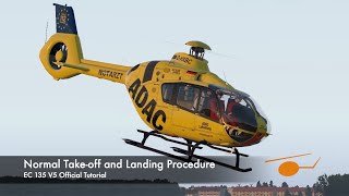 Tutorial Normal Takeoff and Landing Procedure EC 135 V5 [upl. by Enilraep]