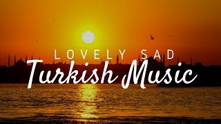 Lovely Sad Turkish Music [upl. by Neile376]