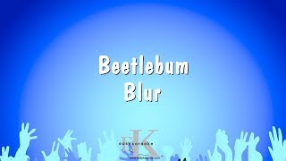 Beetlebum  Blur Karaoke Version [upl. by Shiff]