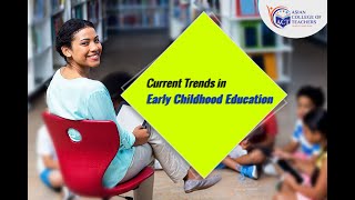 Early Childhood Education  Current Trends in Early Childhood Education [upl. by Yleve]