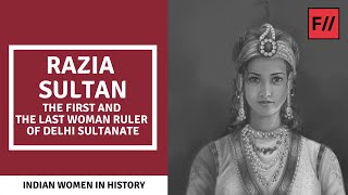 Razia Sultan The First and The Last Woman Ruler of Delhi Sultanate  Feminism In India [upl. by Enirolf]