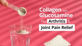 Collagen with Glucosamine HCL  Best Supplements For Arthritis amp Joint Pain Relief  NI [upl. by Aciram118]