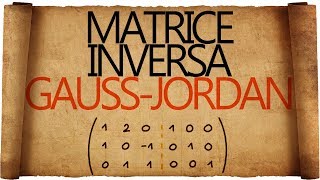 Matrice Inversa con lAlgoritmo di Gauss  Jordan [upl. by Pheni784]