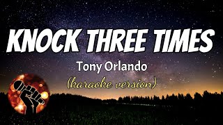 KNOCK THREE TIMES  TONY ORLANDO karaoke version [upl. by Ortensia]