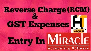 Reverse Charge RCM amp GST Expenses Entry In Miracle Account Software Lesson 5 Accounting Tips [upl. by Adnema]