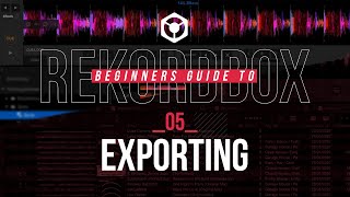 05  Playlist amp Exporting  Beginners Guide Rekordbox [upl. by Nitsirc998]