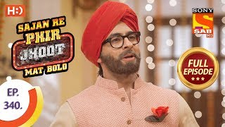 Sajan Re Phir Jhoot Mat Bolo  Ep 340  Full Episode  14th September 2018 [upl. by Aretak]