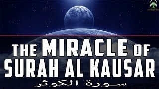 The Miracle Of SURAH AL KAUSAR سورة الكوثر [upl. by Howard]