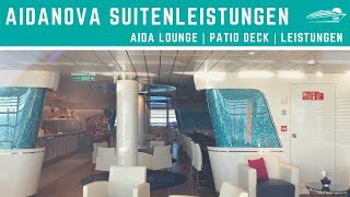 AIDAnova Suitengäste  AIDA Lounge  Patiodeck  ✅ Inklusivleistungen [upl. by Sixla]