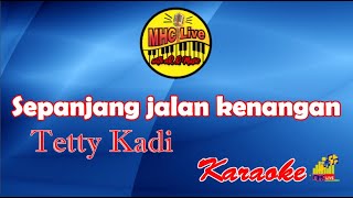 Sepanjang Jalan Kenangan Tetty Kadi  Karaoke lirik tanpa Vokal [upl. by Erised]