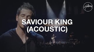 Saviour King Acoustic  Hillsong Worship [upl. by Naid651]