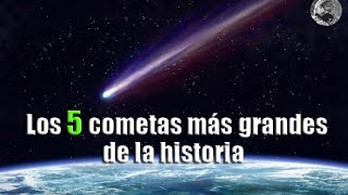 Los 5 Cometas Más Grandes de la Historia [upl. by Farant755]