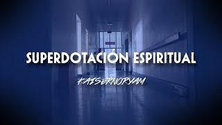 Kaisernooryam  Superdotación Espiritual [upl. by Daryl]