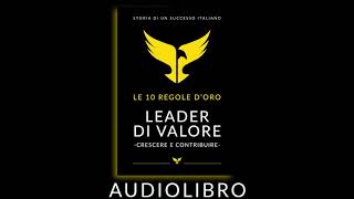 LEADER DI VALORE  CRESCERE E CONTRIBUIRE  AUDIOLIBRO [upl. by Ennahteb]