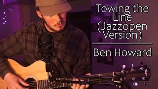 Towing the Line  Ben Howard  Jazzopen Stuttgart Rendition Cover [upl. by Otilesoj]