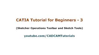 CATIA Tutorial for Beginners  3  Operations Toolbar and Sketch Tools Toolbar [upl. by Rehptosirhc]