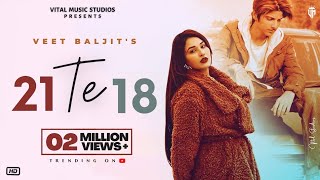 Veet Baljit  21 Te 18 Official Video Veet Baljit New Song  21 Saal Di Tu Munda 18 Saal Da Song [upl. by Simson]